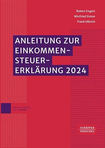 Anleitung zur Einkommensteuererklärung 2024: Mit amtlichen Vordrucken und Einkommensteuertabelle // Ausführungen zu Grundsatzfragen und ... // Hinweise auf Rechtsänderungen 2025