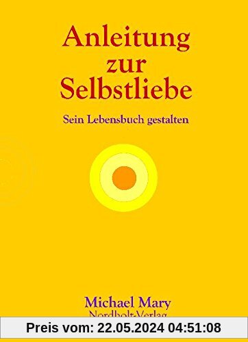 Anleitung zur Selbstliebe: Sein Lebensbuch gestalten