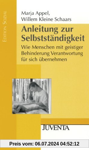 Anleitung zur Selbstständigkeit: Wie Menschen mit geistiger Behinderung Verantwortung für sich übernehmen (Edition Sozial)
