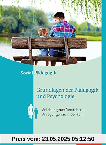 Anleitungen zum Verstehen  Anregungen zum Denken: Grundlagen der Pädagogik und Psychologie: Anleitung zum Verstehen  Anregungen zum Denken: Schülerband