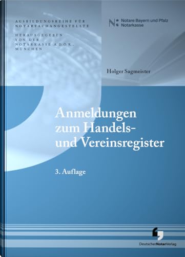 Anmeldungen zum Registergericht (3. Auflage - Ausbildungsreihe für Notarfachangestellte)