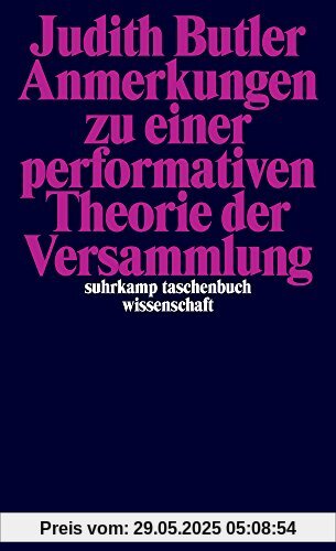 Anmerkungen zu einer performativen Theorie der Versammlung (suhrkamp taschenbuch wissenschaft, Band 2258)