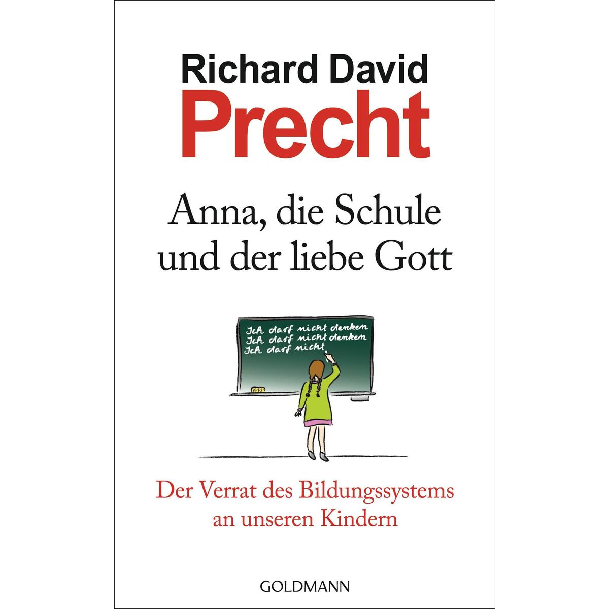 Anna, die Schule und der liebe Gott Anna, die Schule und der liebe Gott von Goldmann