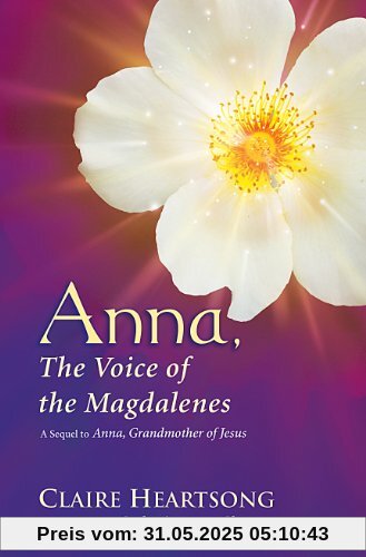 Anna, the Voice of the Magdalenes: A Sequel to Anna, Grandmother of Jesus