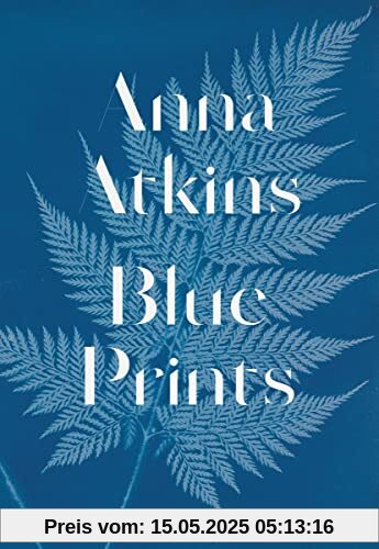 Anna Atkins: Blue Prints