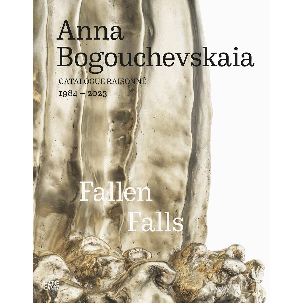 Anna Bogouchevskaia. Catalogue Raisonné 1984-2023 von Hatje Cantz Verlag GmbH