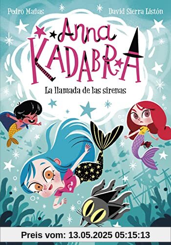 Anna Kadabra 10. La llamada de las sirenas