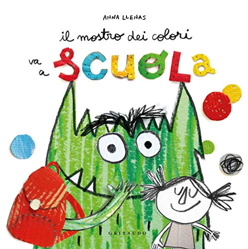 Anna Llenas - Il Mostro Dei Colori Va A Scuola. Ediz. A Colori