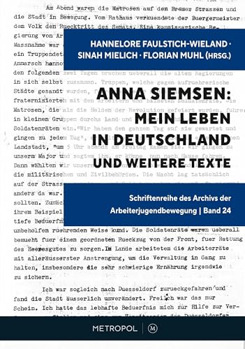 Anna Siemsen: Mein Leben in Deutschland und weitere Texte (Schriftenreihe des Archivs der Arbeiterjugendbewegung) von Metropol-Verlag