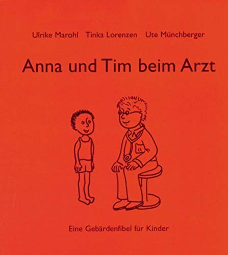 Anna und Tim beim Arzt: Eine Gebärdenfibel für Kinder