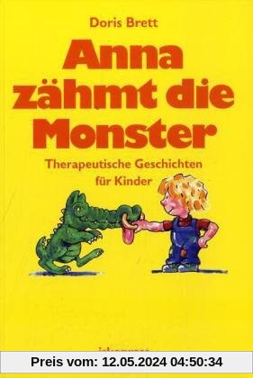 Anna zähmt die Monster: Therapeutische Geschichten für Kinder