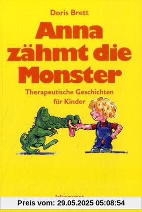 Anna zähmt die Monster: Therapeutische Geschichten für Kinder