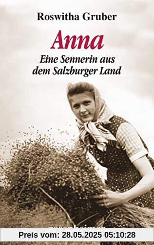 Anna: Eine Sennerin aus dem Salzburger Land