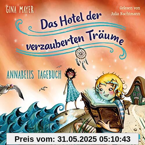Annabells Tagebuch: 2 CDs (Das Hotel der verzauberten Träume, Band 2)