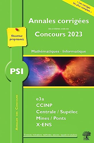 Annales corrigées des problèmes posés aux Concours 2023 – PSI Mathématiques et Informatique: concours e3a CCINP Mines Centrale Polytechnique