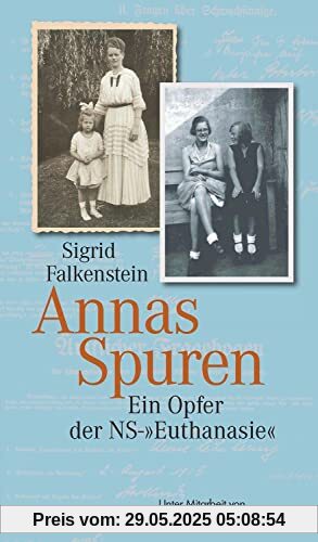 Annas Spuren: Ein Opfer der NS-Euthanasie