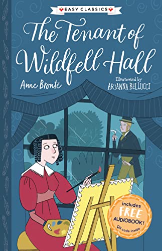 Anne Bronte: The Tenant of Wildfell Hall (Easy Classics): 3 (The Complete Brontë Sisters Children's Collection) von Sweet Cherry Publishing