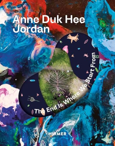Anne Duk Hee Jordan: The End Is Where We Start From von Hirmer