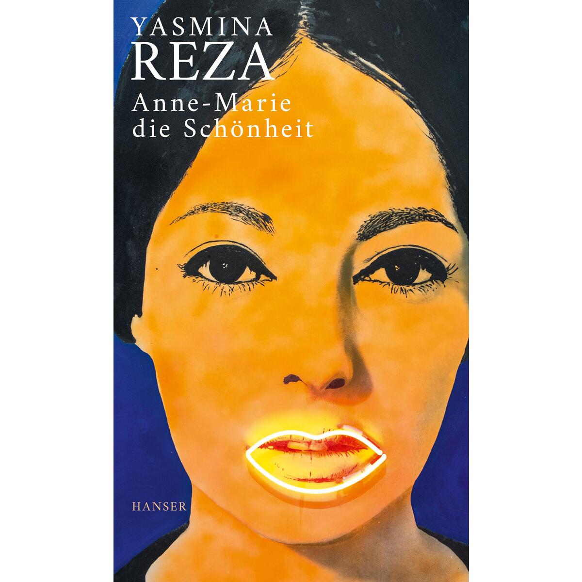 Anne-Marie die Schönheit von Carl Hanser Verlag