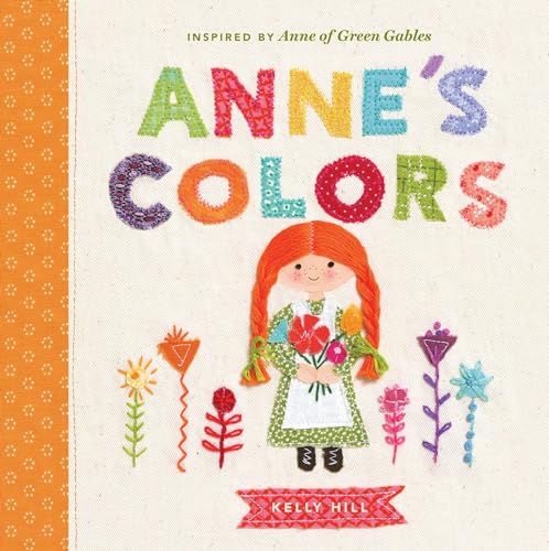 Anne's Colors: Inspired by Anne of Green Gables von Tundra Books