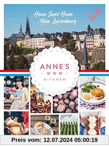 Anne's Kitchen: Home Sweet Home - Mein Luxemburg