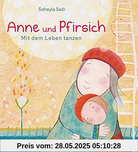Anne und Pfirsich: Mit dem Leben tanzen