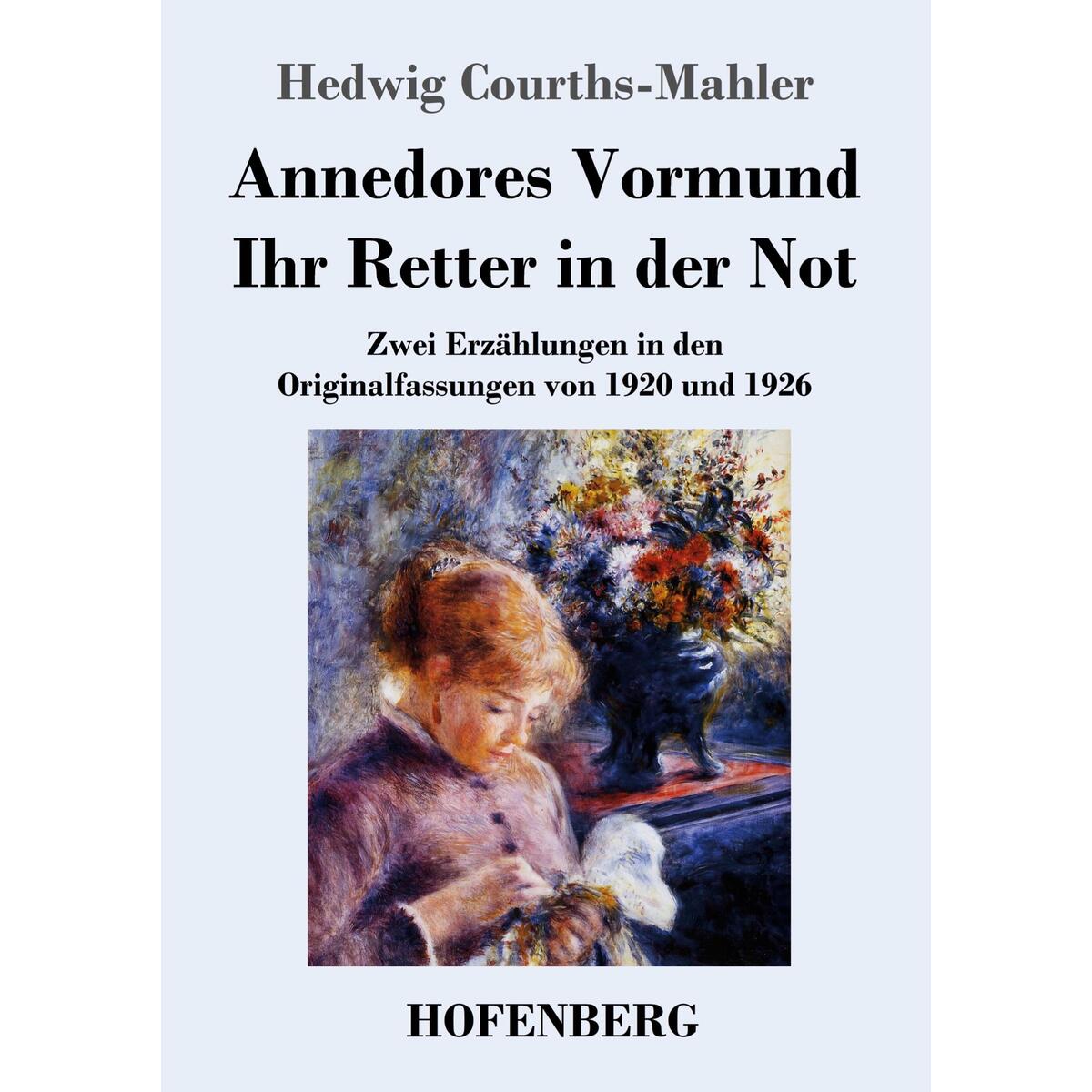 Annedores Vormund / Ihr Retter in der Not Annedores Vormund / Ihr Retter in der Not von Hofenberg