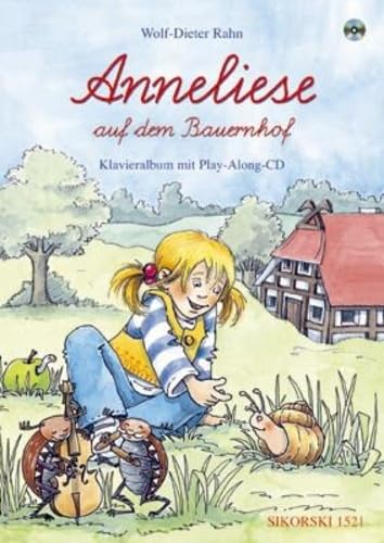Anneliese auf dem Bauernhof: Ein Singspiel für Kinder. Klavieralbum mit CD (Playbacks). Gesang, Klavier. Liederbuch.
