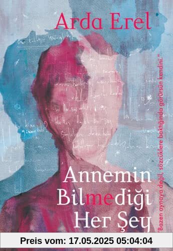 Annemin Bilmedigi Her Sey