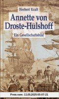 Annette von Droste-Hülshoff. Ein Gesellschaftsbild
