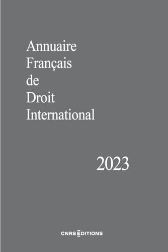 Annuaire Français de Droit International 69 - 2023 von CNRS EDITIONS