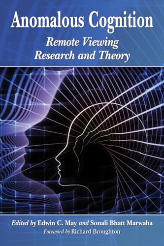 Anomalous Cognition: Remote Viewing Research and Theory