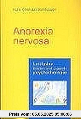 Anorexia nervosa (Leitfaden Kinder- und Jugendpsychotherapie)