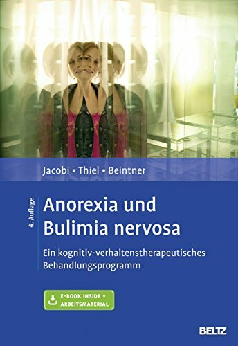 Anorexia und Bulimia nervosa: Ein kognitiv-verhaltenstherapeutisches Behandlungsprogramm. Mit ...