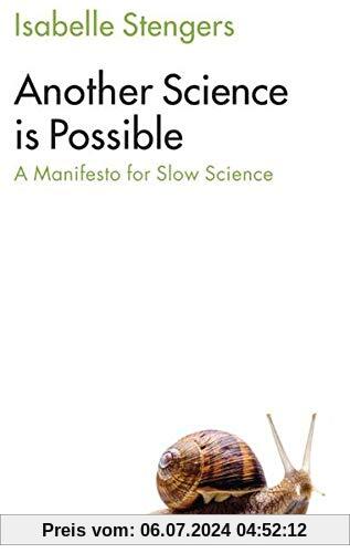 Another Science is Possible: A Manifesto for Slow Science