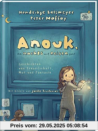 Anouk, die nachts auf Reisen geht: Geschichten von Freundschaft, Mut und Fantasie | Das erste Kinderbuch von Hendrikje Balsmeyer und Peter Maffay | ... | Gutenachtgeschichten zum Vorlesen und Lesen