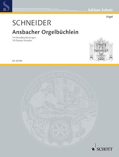 Ansbacher Orgelbüchlein: 18 Choralbearbeitungen. Orgel. (Edition Schott) von Schott Music Distribution