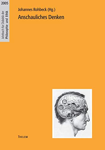 Anschauliches Denken (Jahrbuch für Didaktik der Philosophie und Ethik) von w.e.b. Universittsverlag