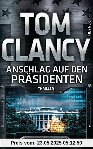 Anschlag auf den Präsidenten: Thriller (JACK RYAN, Band 20)