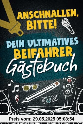 Anschnallen, bitte! Dein ultimatives Beifahrer Gästebuch – Vom Fahrstil bis zum Outfit – hier kannst du alles bewerten! Das spaßige Gästebuch für ... zum verschenken, z.B Weihnachten, Ostern