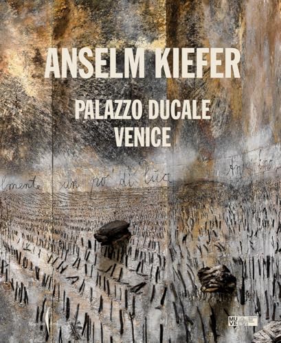 Anselm Kiefer: Questi Scritti, Quando Verranno Bruciati, Daranno Finalmente Un Po' Di Luce Anselm Kiefer: Questi Scritti, Quando Verranno Bruciati, Daranno Finalmente Un Po' Di Luce von Marsilio Arte