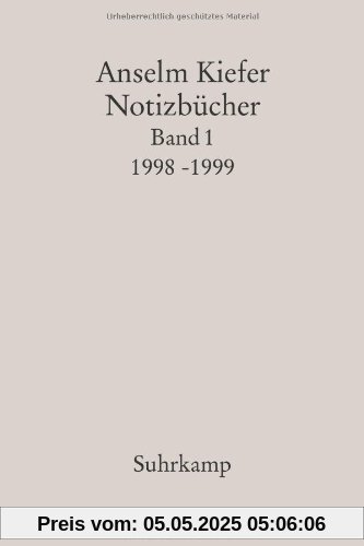 Anselm Kiefer Notizbücher, Band 1: 1998-99 Anselm Kiefer Notizbücher, Band 1: 1998-99