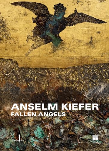 Anselm Kiefer: Fallen Angels (Cataloghi) von Marsilio Arte