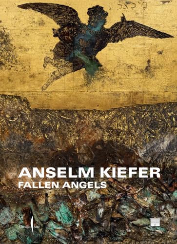 Anselm Kiefer: Fallen Angels (Cataloghi)