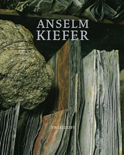 Anselm Kiefer: Lasst tausend Blumen blühen: Katalogbuch von Swiridoff Verlag