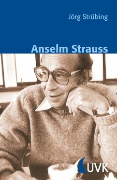 Anselm Strauss (eBook, PDF) von UVK Verlagsgesellschaft mbH