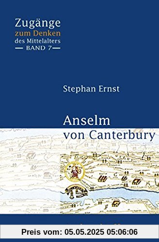 Anselm von Canterbury (Zugänge zum Denken des Mittelalters)
