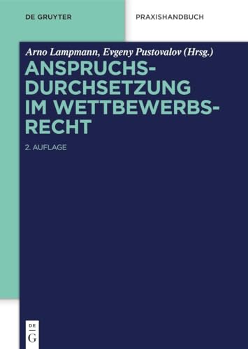 Anspruchsdurchsetzung im Wettbewerbsrecht (De Gruyter Praxishandbuch) von de Gruyter
