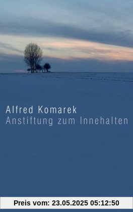 Anstiftung zum Innehalten Anstiftung zum Innehalten