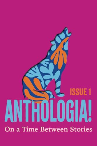 Anthologia!: On a Time Between Stories von The Kind Press